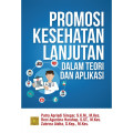 PROMOSI KESEHATAN LANJUTAN DALAM TEORI DAN APLIKASI