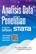 ANALISIS DATA PENELITIAN STATA: Menggunakan Software Lebih Canggih, Lebih Mudah, Lebih Praktis