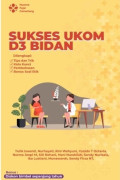 SUKSES UKOM D3 BIDAN: Dilengkapi tips dan trik, kata kunci, pembahasan, bonus soal etik